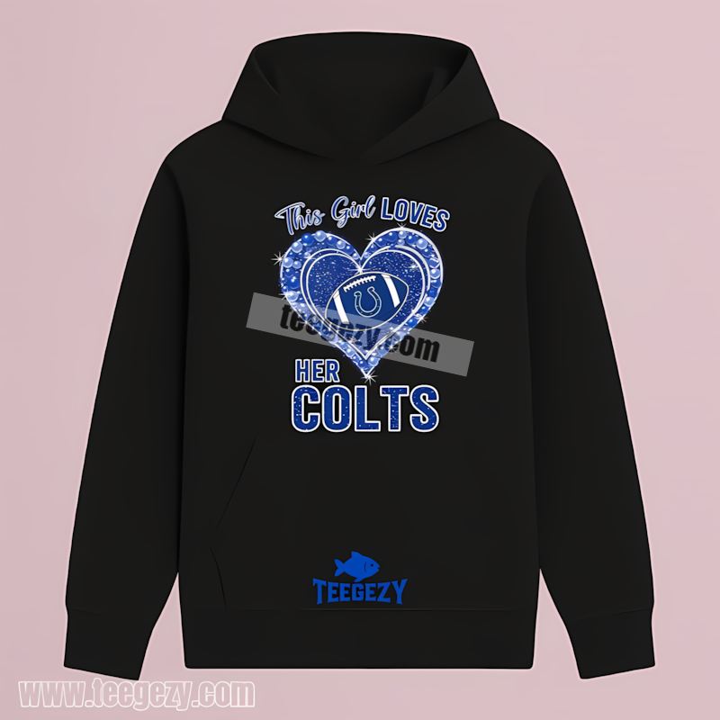 This Girl Loves Her Indianapolis Colts Hoodie This Girl Loves Her Indianapolis Colts Hoodie