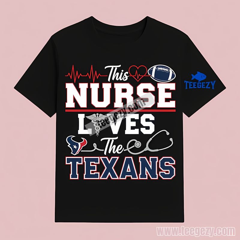 This Nurse Loves The Houston Texans T-Shirt This Nurse Loves The Houston Texans T-Shirt