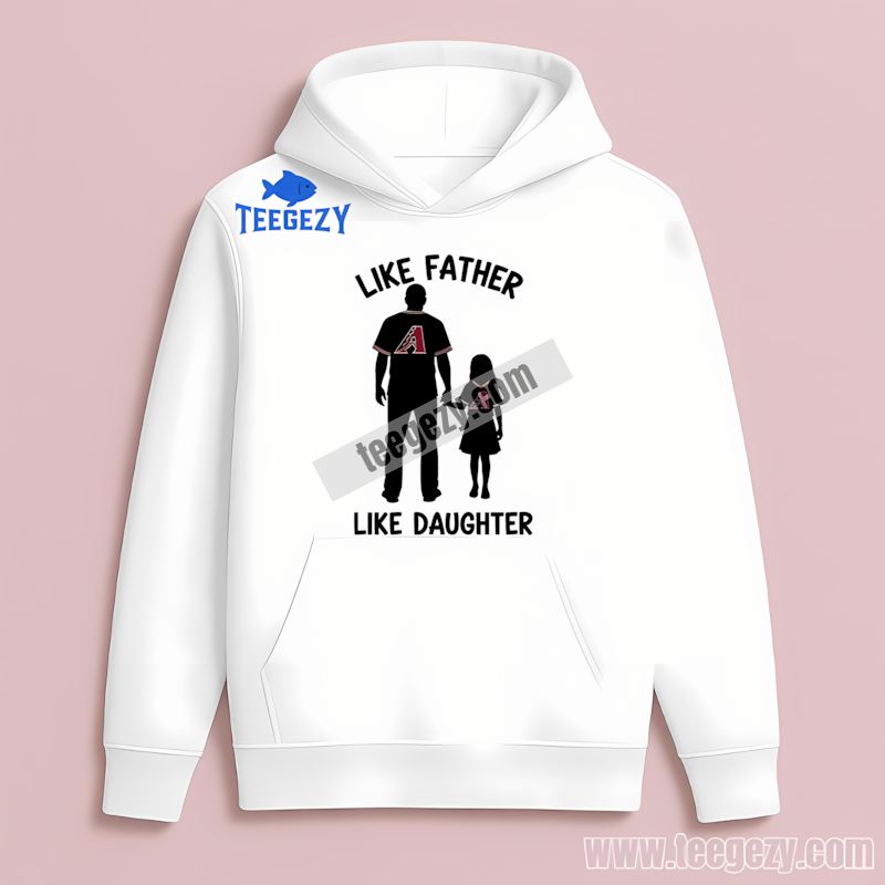 Arizona Diamondbacks Like Father Like Daughter Baseball Unisex Hoodie Arizona Diamondbacks Like Father Like Daughter Baseball Unisex Hoodie