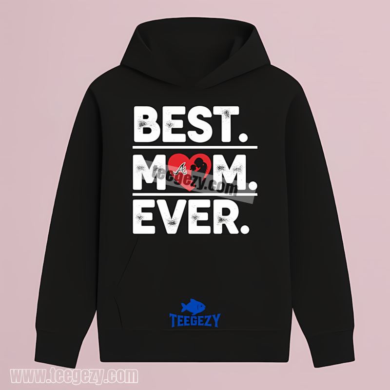 Atlanta Braves Best Mom Ever Heart Graphic Hoodie Atlanta Braves Best Mom Ever Heart Graphic Hoodie