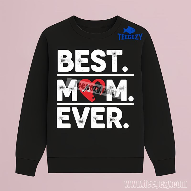 Atlanta Braves Best Mom Ever Heart Graphic Long Sleeve Atlanta Braves Best Mom Ever Heart Graphic Long Sleeve