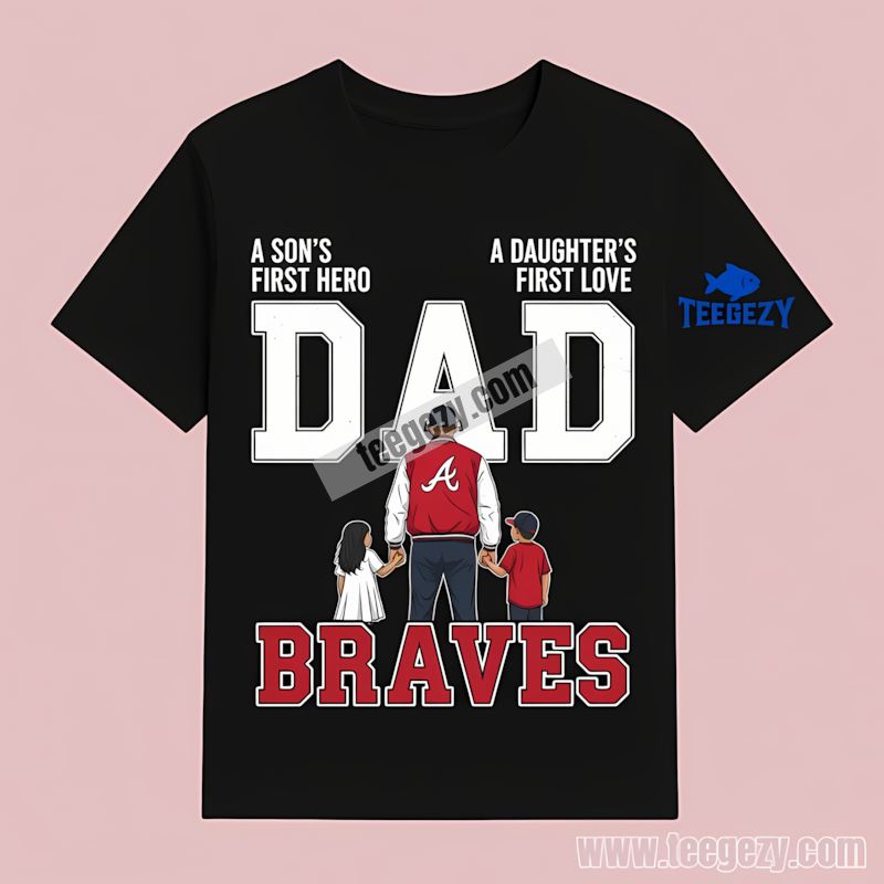 Atlanta Braves Dad Fathers Day Hero Graphic T-Shirt Atlanta Braves Dad Fathers Day Hero Graphic T-Shirt
