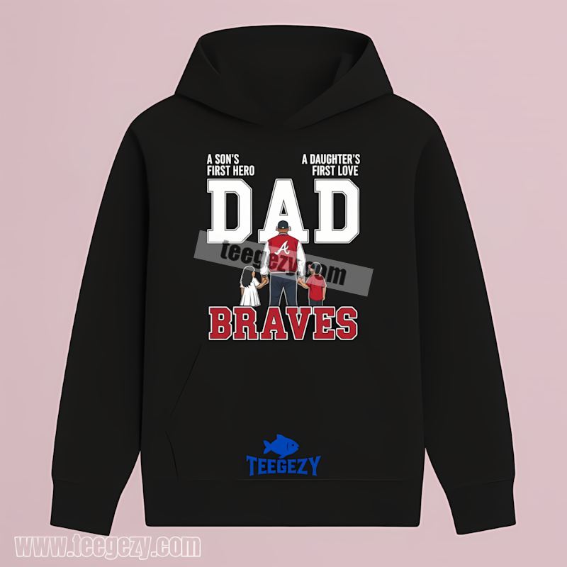 Atlanta Braves Dad Fathers Day Hero Graphic Hoodie Atlanta Braves Dad Fathers Day Hero Graphic Hoodie
