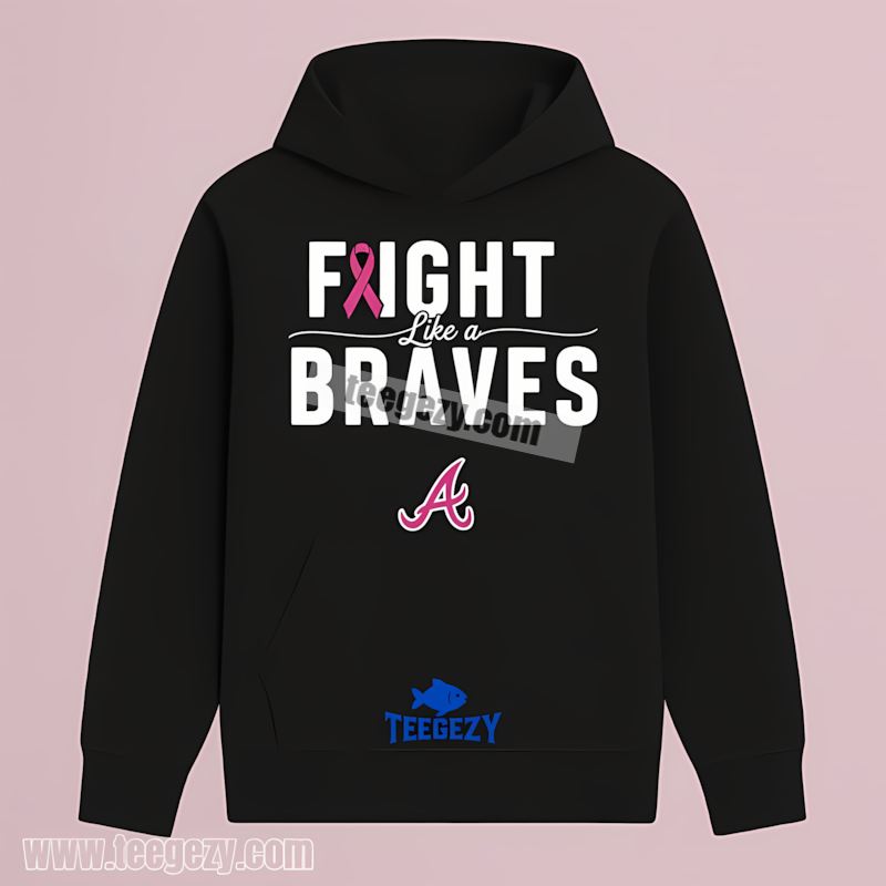 Atlanta Braves Fight Like A Breast Cancer Awareness Graphic Hoodie Atlanta Braves Fight Like A Breast Cancer Awareness Graphic Hoodie