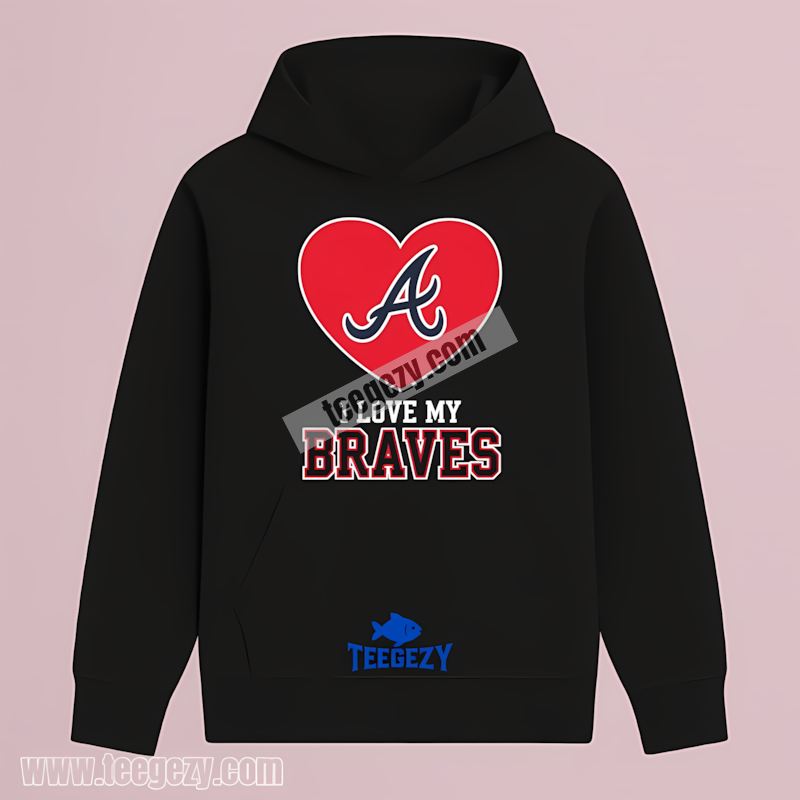 Atlanta Braves I Love My Braves Heart Classic Hoodie Atlanta Braves I Love My Braves Heart Classic Hoodie