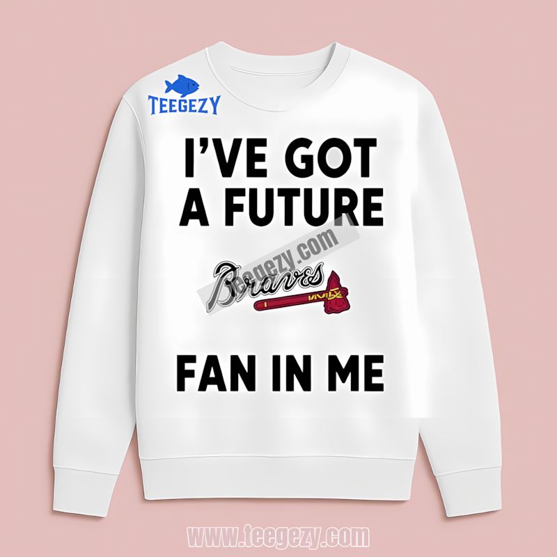 Atlanta Braves Ive Got A Future Fan In Me Vintage Long Sleeve Atlanta Braves Ive Got A Future Fan In Me Vintage Long Sleeve