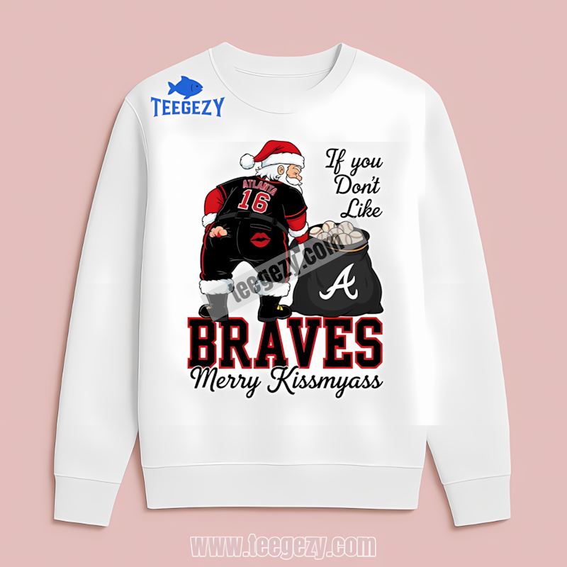 Atlanta Braves Merry Kissmyass Santa Funny Sports Long Sleeve Atlanta Braves Merry Kissmyass Santa Funny Sports Long Sleeve