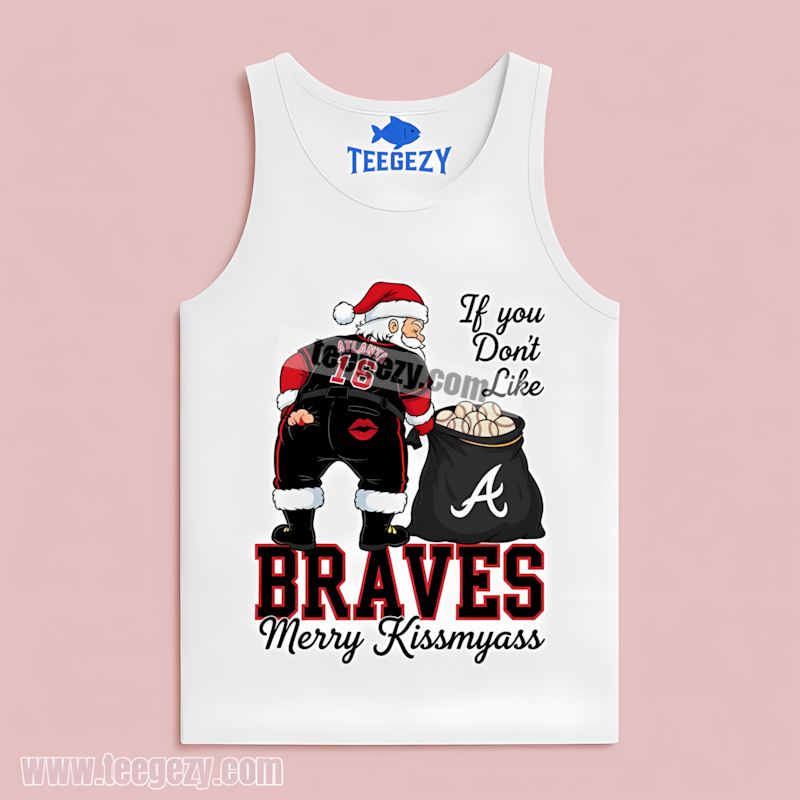 Atlanta Braves Merry Kissmyass Santa Funny Sports Tanktop Atlanta Braves Merry Kissmyass Santa Funny Sports Tanktop