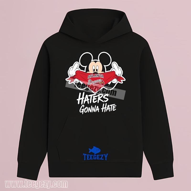 Atlanta Braves Mickey Haters Gonna Hate Fun Unisex Hoodie Atlanta Braves Mickey Haters Gonna Hate Fun Unisex Hoodie
