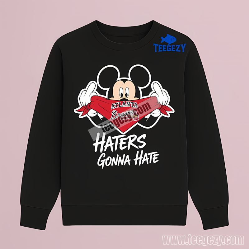 Atlanta Braves Mickey Haters Gonna Hate Fun Unisex Long Sleeve Atlanta Braves Mickey Haters Gonna Hate Fun Unisex Long Sleeve