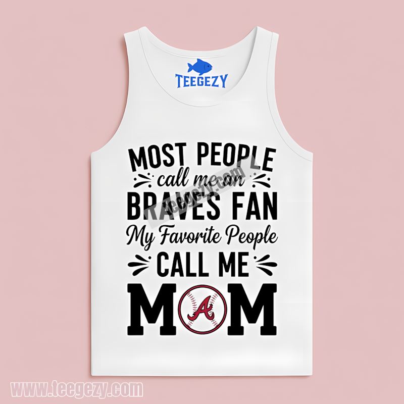 Atlanta Braves Mom Favorite People Graphic Tanktop Atlanta Braves Mom Favorite People Graphic Tanktop
