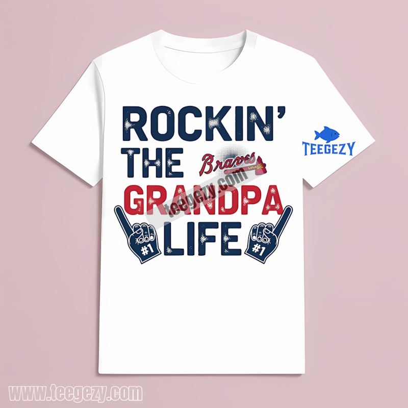 Atlanta Braves Rockin The Grandpa Life Baseball T-Shirt Atlanta Braves Rockin The Grandpa Life Baseball T-Shirt
