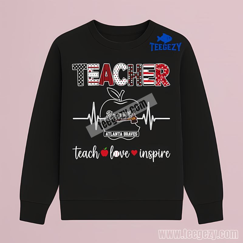 Atlanta Braves Teacher Apple Teach Love Inspire Cotton Long Sleeve Atlanta Braves Teacher Apple Teach Love Inspire Cotton Long Sleeve