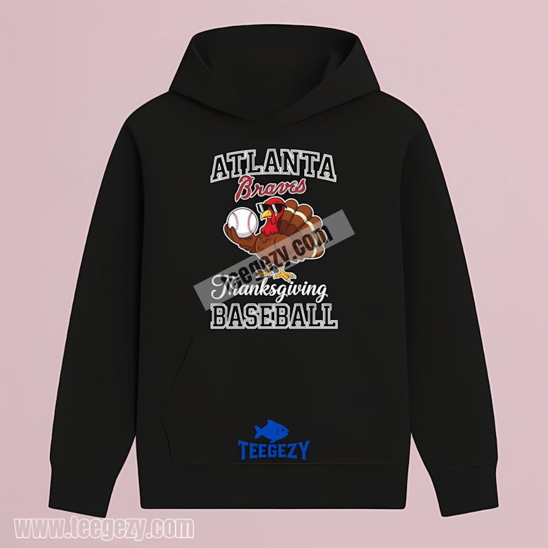Atlanta Braves Thanksgiving Baseball Turkey Graphic Hoodie Atlanta Braves Thanksgiving Baseball Turkey Graphic Hoodie