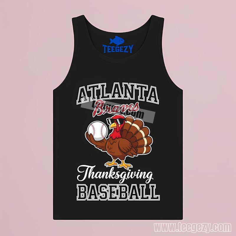 Atlanta Braves Thanksgiving Baseball Turkey Graphic Tanktop Atlanta Braves Thanksgiving Baseball Turkey Graphic Tanktop
