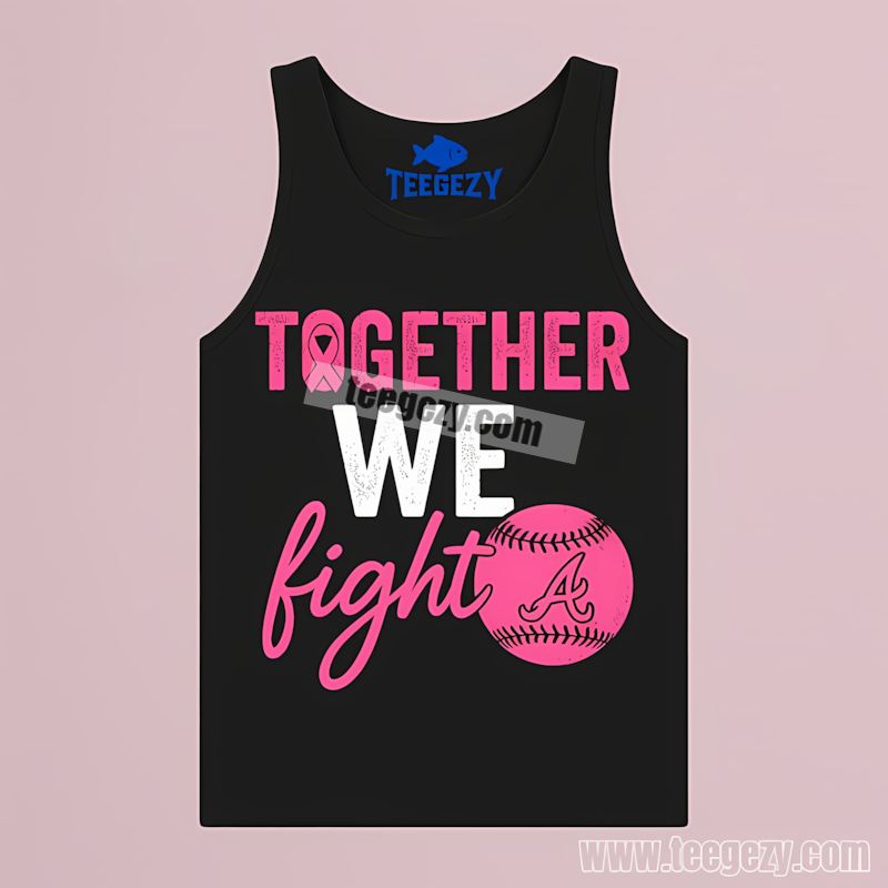 Atlanta Braves Together We Fight Breast Cancer Awareness Color Tanktop Atlanta Braves Together We Fight Breast Cancer Awareness Color Tanktop