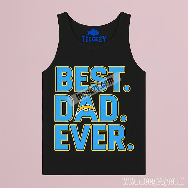 Best Dad Ever Los Angeles Chargers Adults Tanktop Best Dad Ever Los Angeles Chargers Adults Tanktop