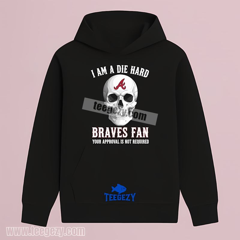 Die Hard Atlanta Braves Fan Skull Regular Hoodie Die Hard Atlanta Braves Fan Skull Regular Hoodie