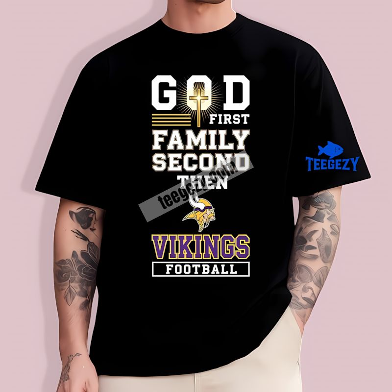 God Family Football Theme Minnesota Vikings T-Shirt God Family Football Theme Minnesota Vikings T-Shirt
