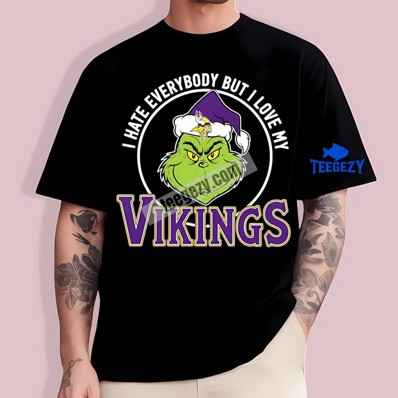Grinch I Hate Everybody But Love Minnesota Vikings Statement T-Shirt Grinch I Hate Everybody But Love Minnesota Vikings Statement T-Shirt