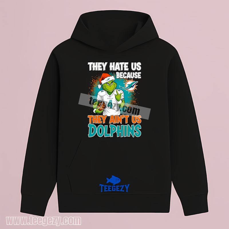 Grinch Says They Hate Us Cause We’re Miami Dolphins Color Hoodie Grinch Says They Hate Us Cause We’re Miami Dolphins Color Hoodie