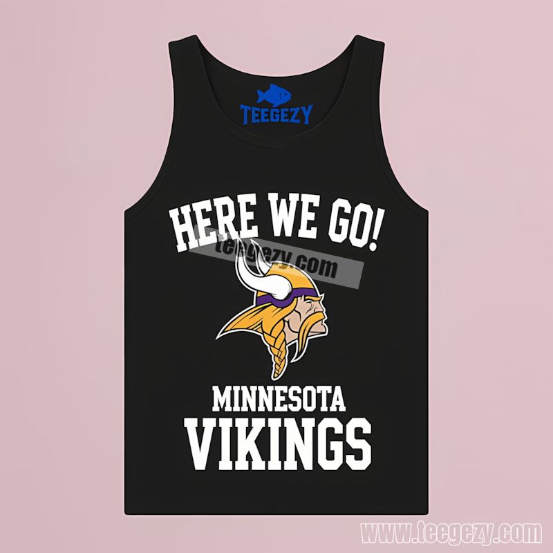 Here We Go With Minnesota Vikings Logo Custom Look Tanktop Here We Go With Minnesota Vikings Logo Custom Look Tanktop