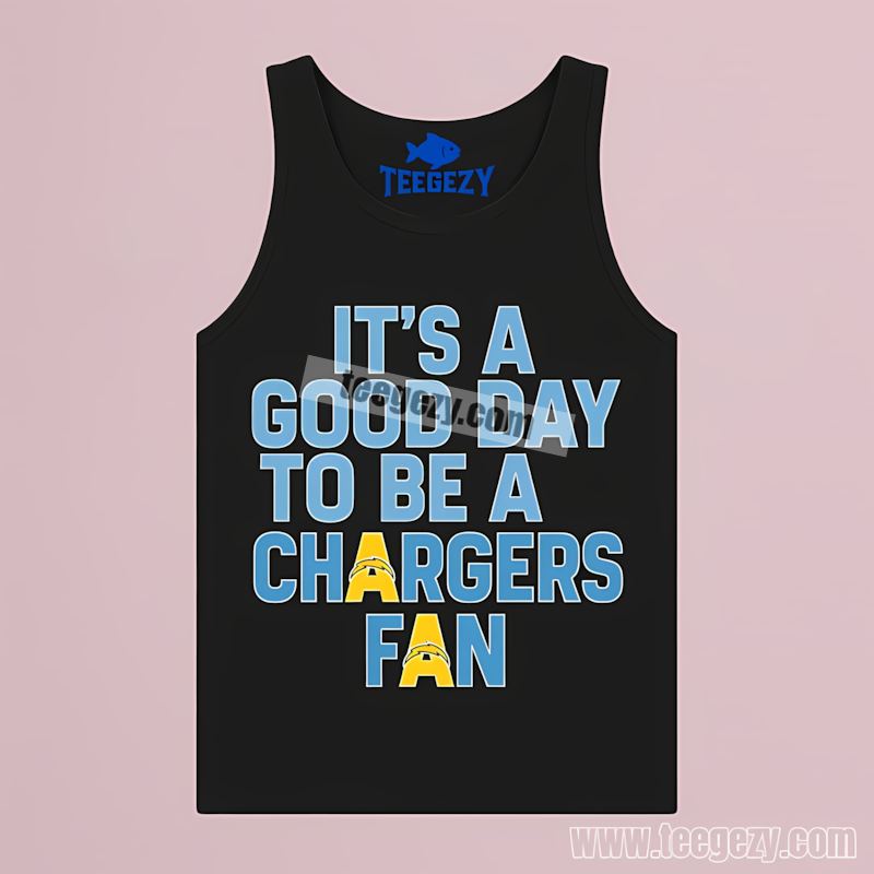Its A Good Day To Be A Los Angeles Chargers Fan Regular Tanktop Its A Good Day To Be A Los Angeles Chargers Fan Regular Tanktop