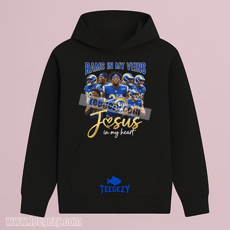 Jesus In My Heart Los Angeles Rams In My Veins Hoodie Jesus In My Heart Los Angeles Rams In My Veins Hoodie