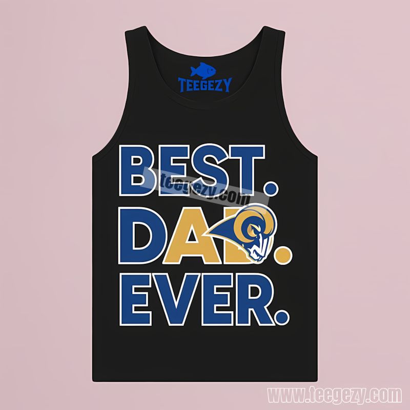 Los Angeles Rams Best Dad Ever Fan Statement Tanktop Los Angeles Rams Best Dad Ever Fan Statement Tanktop