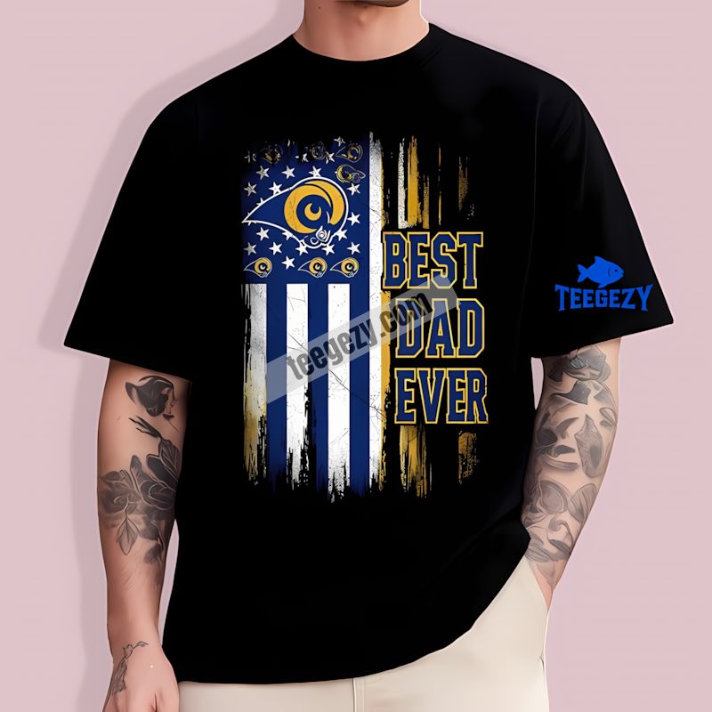 Los Angeles Rams Best Dad Ever With American Flag T-Shirt Los Angeles Rams Best Dad Ever With American Flag T-Shirt