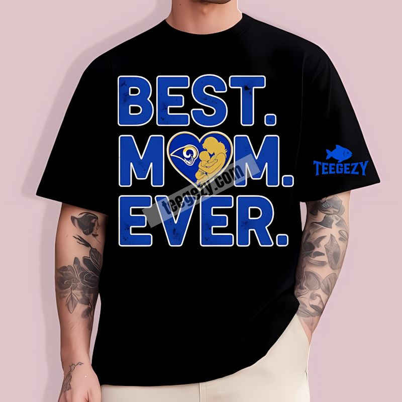 Los Angeles Rams Best Mom Ever With Heart Design T-Shirt Los Angeles Rams Best Mom Ever With Heart Design T-Shirt