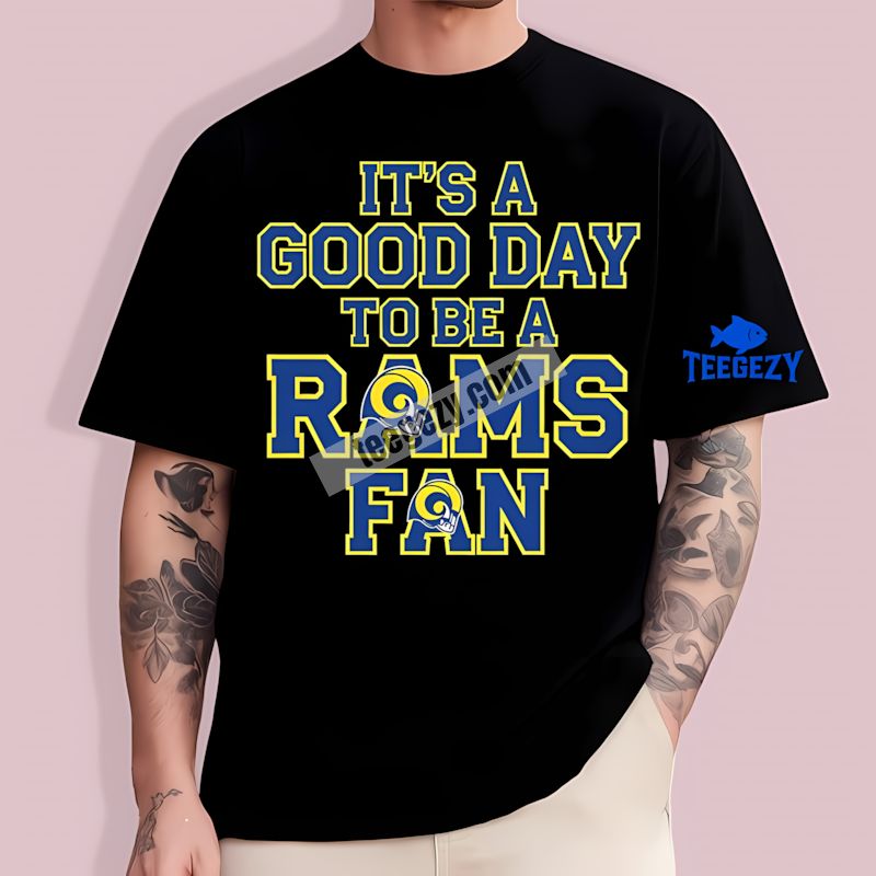 Los Angeles Rams Fan Its A Good Day To Cheer Graphic T-Shirt Los Angeles Rams Fan Its A Good Day To Cheer Graphic T-Shirt