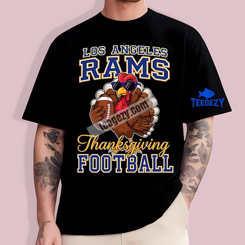 Los Angeles Rams Thanksgiving Football Turkey Classic T-Shirt Los Angeles Rams Thanksgiving Football Turkey Classic T-Shirt