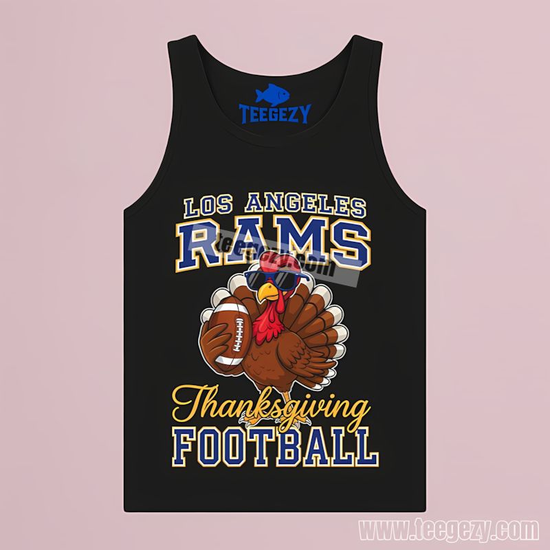 Los Angeles Rams Thanksgiving Football Turkey Classic Tanktop Los Angeles Rams Thanksgiving Football Turkey Classic Tanktop