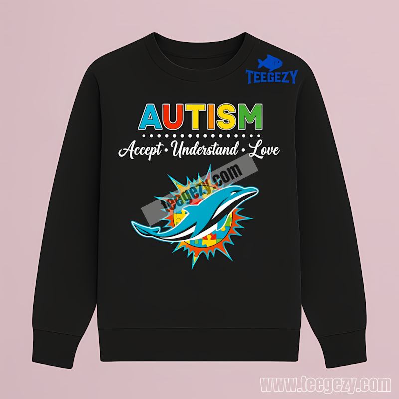 Miami Dolphins Autism Awareness Accept Understand Love Long Sleeve Miami Dolphins Autism Awareness Accept Understand Love Long Sleeve