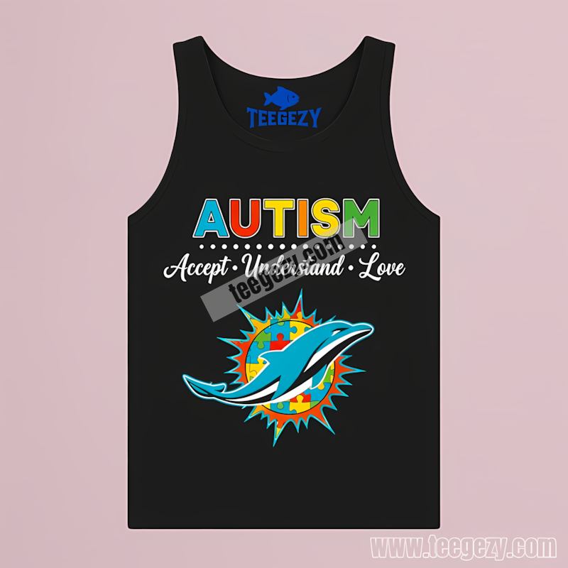 Miami Dolphins Autism Awareness Accept Understand Love Tanktop Miami Dolphins Autism Awareness Accept Understand Love Tanktop