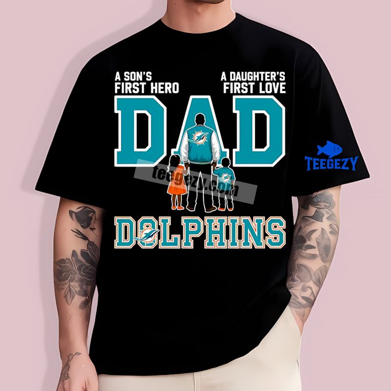 Miami Dolphins Dad A Son’s Hero Daughter’s Love Unisex T-Shirt Miami Dolphins Dad A Son’s Hero Daughter’s Love Unisex T-Shirt