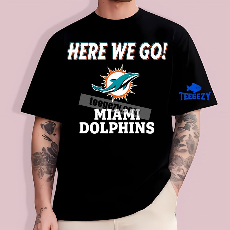 Miami Dolphins Here We Go Logo Sports T-Shirt Miami Dolphins Here We Go Logo Sports T-Shirt