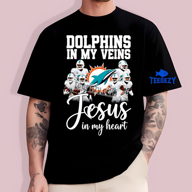 Miami Dolphins In My Veins Jesus In My Heart Adults T-Shirt Miami Dolphins In My Veins Jesus In My Heart Adults T-Shirt