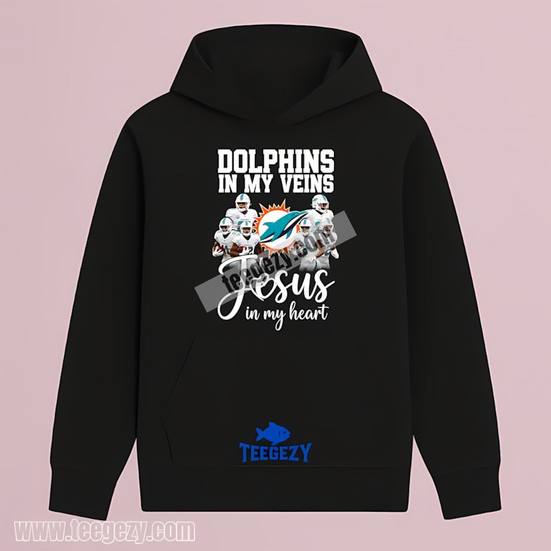 Miami Dolphins In My Veins Jesus In My Heart Adults Hoodie Miami Dolphins In My Veins Jesus In My Heart Adults Hoodie