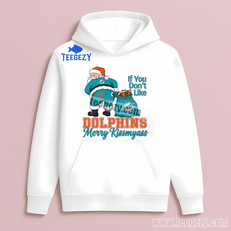 Miami Dolphins Merry Kissmyass Santa Funny Color Hoodie Miami Dolphins Merry Kissmyass Santa Funny Color Hoodie