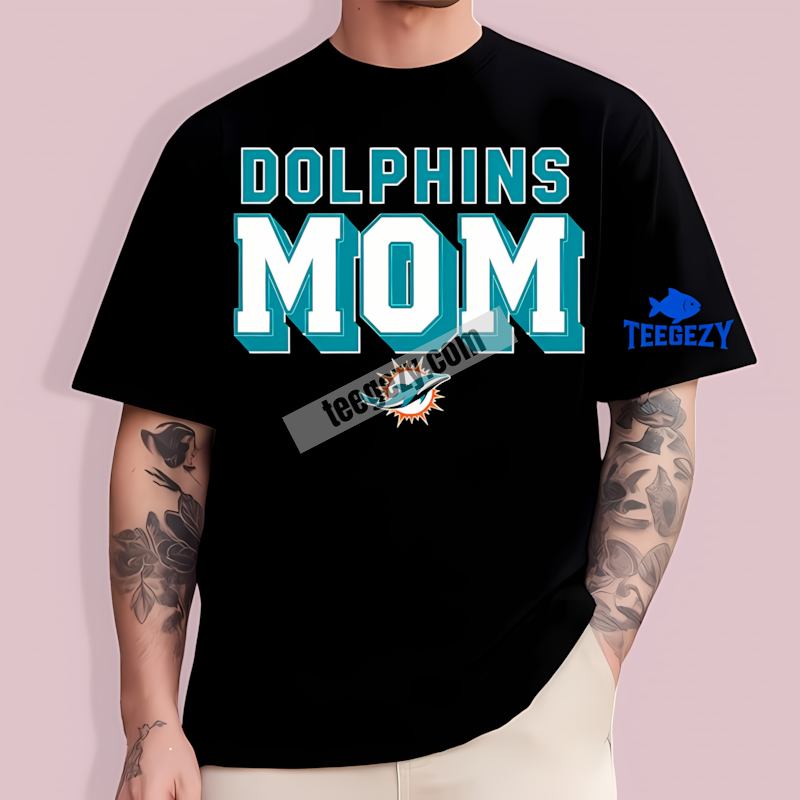 Miami Dolphins Mom Adults T-Shirt Miami Dolphins Mom Adults T-Shirt