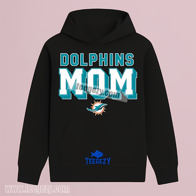 Miami Dolphins Mom Adults Hoodie Miami Dolphins Mom Adults Hoodie