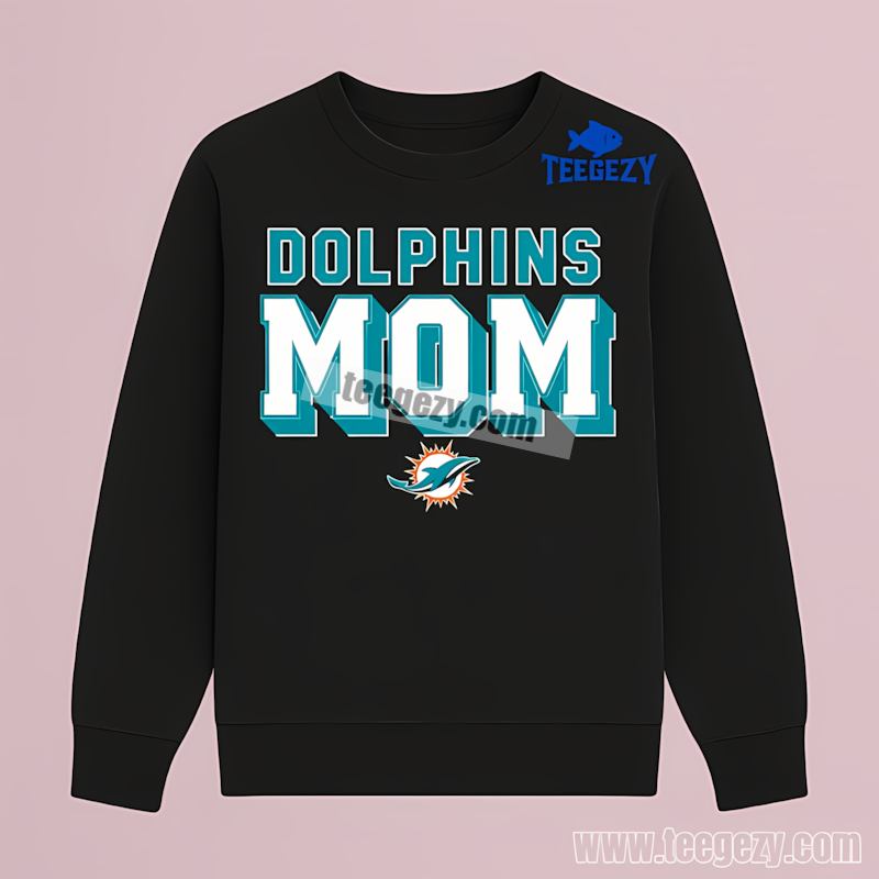 Miami Dolphins Mom Adults Long Sleeve Miami Dolphins Mom Adults Long Sleeve