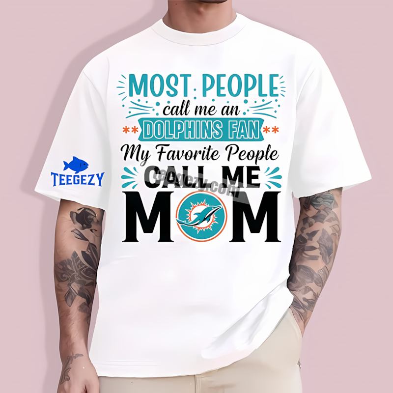 Miami Dolphins Mom Favorite People Unisex T-Shirt Miami Dolphins Mom Favorite People Unisex T-Shirt