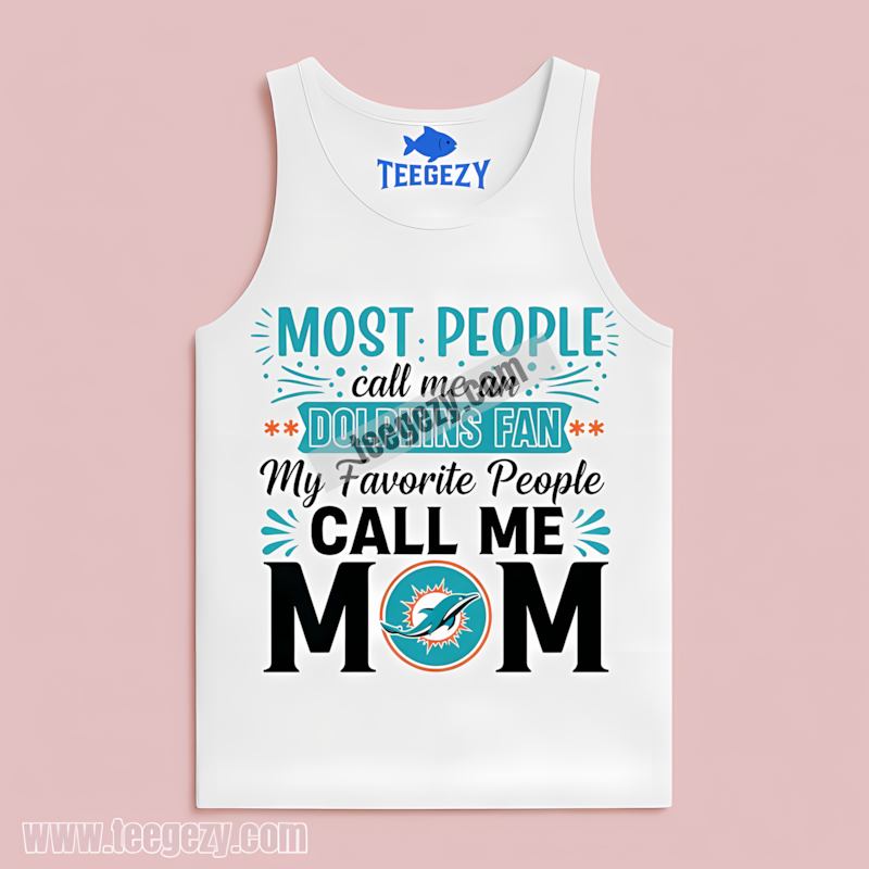 Miami Dolphins Mom Favorite People Unisex Tanktop Miami Dolphins Mom Favorite People Unisex Tanktop