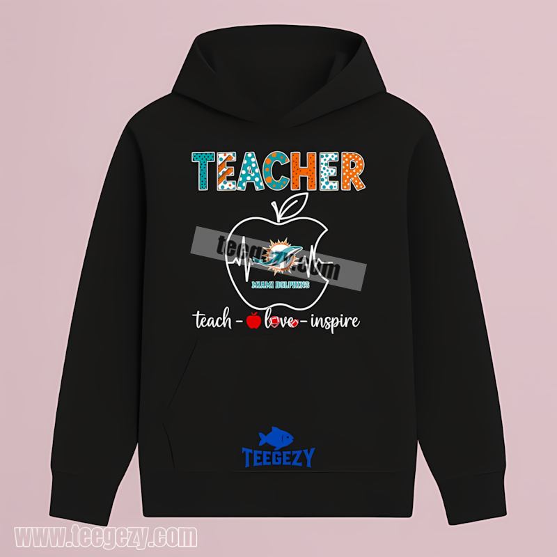 Miami Dolphins Teacher Apple Teach Love Inspire Cotton Hoodie Miami Dolphins Teacher Apple Teach Love Inspire Cotton Hoodie