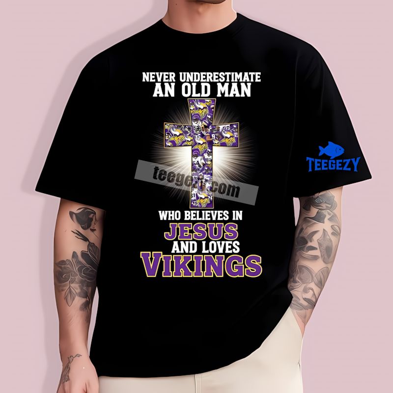 Minnesota Vikings Never Underestimate An Old Man Jesus T-Shirt Minnesota Vikings Never Underestimate An Old Man Jesus T-Shirt