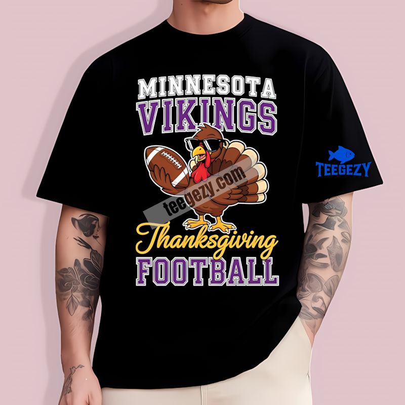 Minnesota Vikings Thanksgiving Football Turkey Fan T-Shirt Minnesota Vikings Thanksgiving Football Turkey Fan T-Shirt