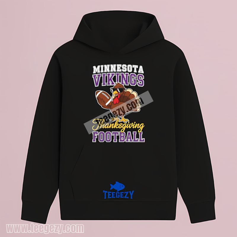Minnesota Vikings Thanksgiving Football Turkey Fan Hoodie Minnesota Vikings Thanksgiving Football Turkey Fan Hoodie